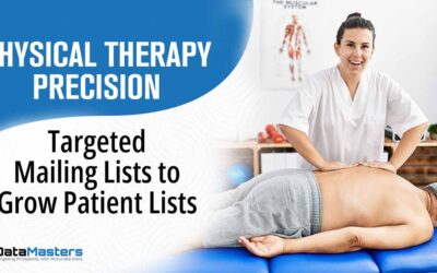 Physical Therapy Precision-Targeted Mailing Lists to Grow Patient Lists